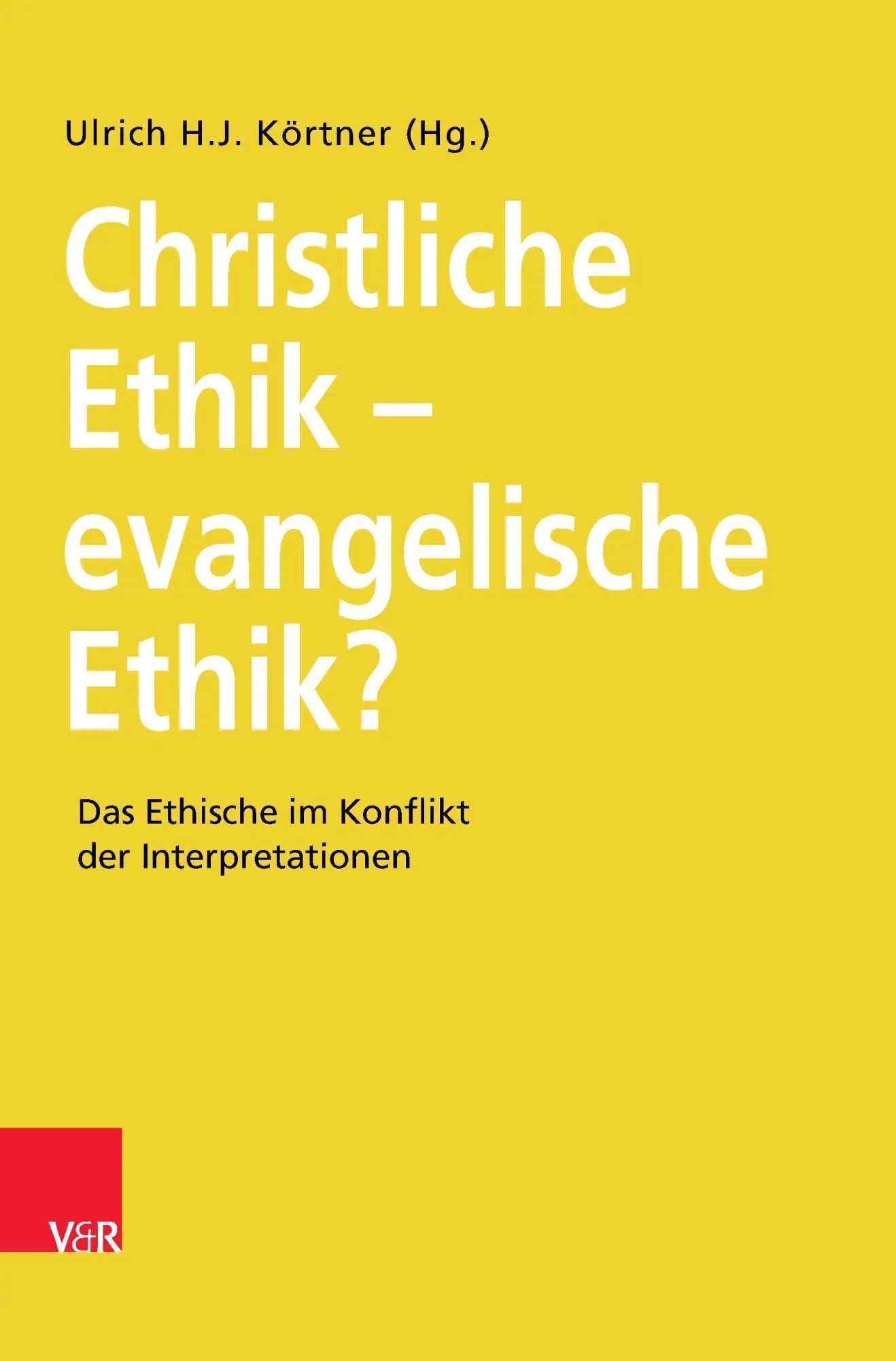 Cover: 9783525505090 | Christliche Ethik - evangelische Ethik? | Ulrich H. J. Körtner | Buch