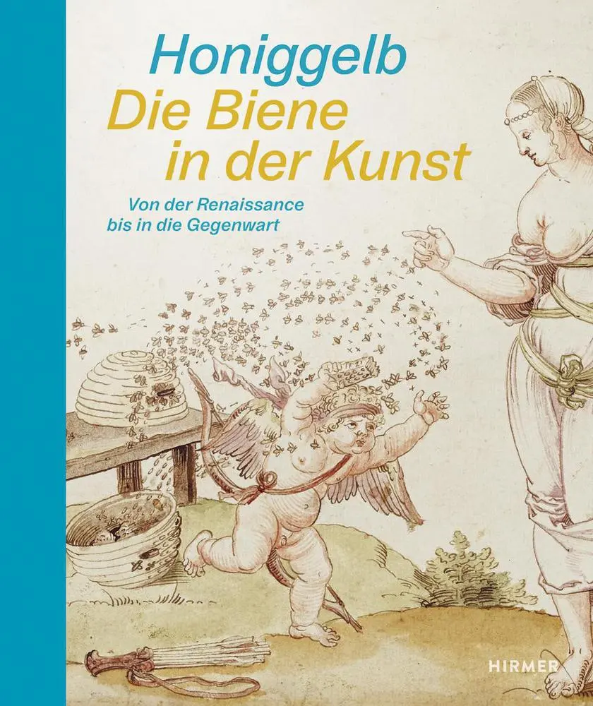 Honiggelb - Die Biene in der Kunst. Von der Renaissance bis in die Gegenwart