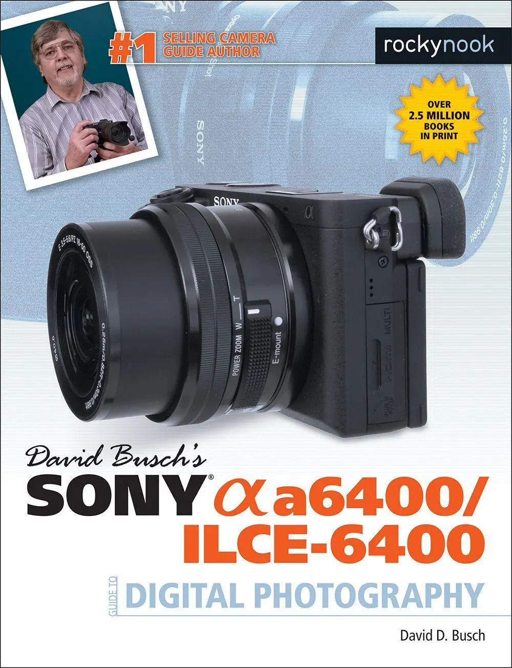Cover: 9781681985190 | David Busch's Sony Alpha A6400/Ilce-6400 Guide to Digital Photography