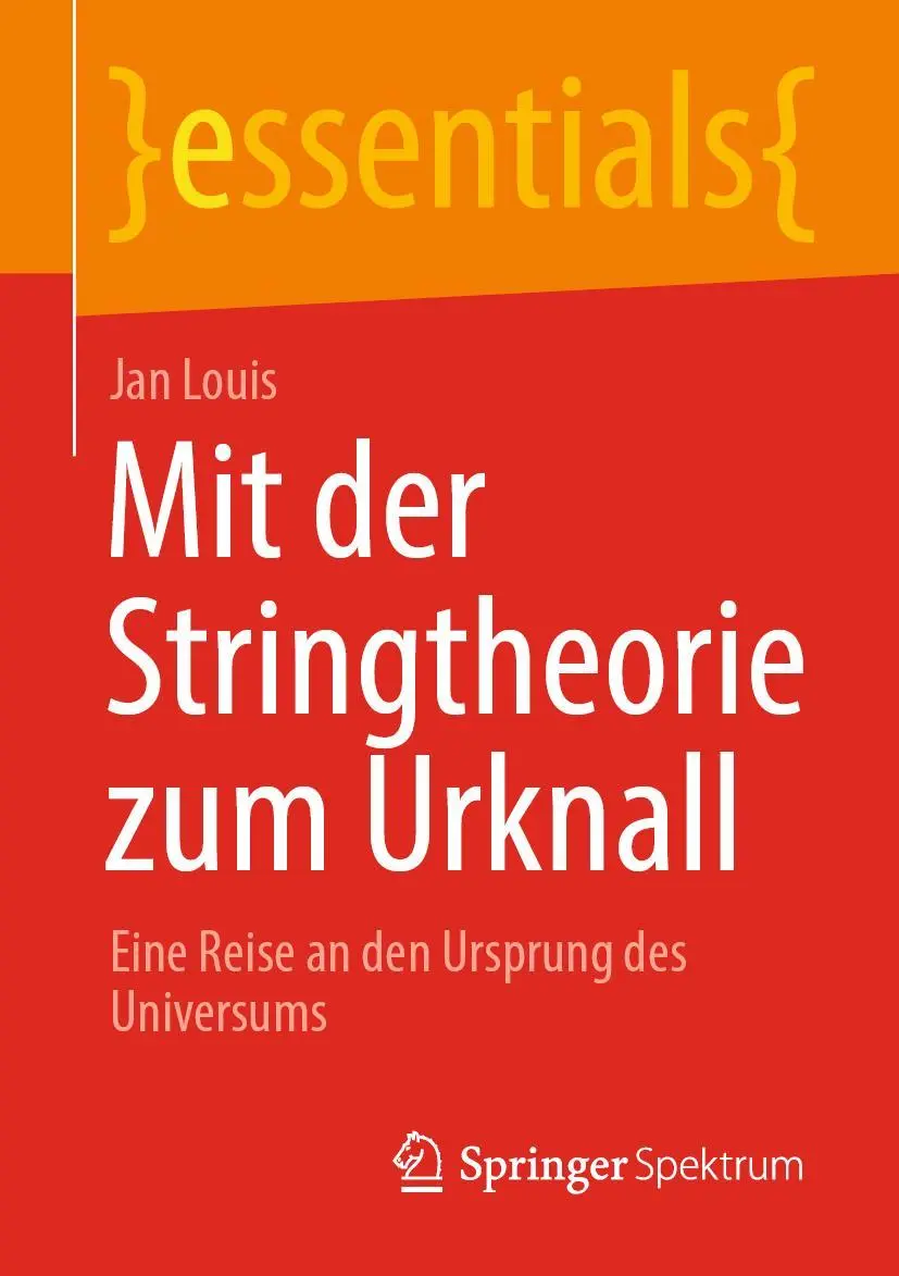 Cover: 9783658325190 | Mit der Stringtheorie zum Urknall | Jan Louis | Taschenbuch | x | 2021 Cover: 9783658325190 | Mit der Stringtheorie zum Urknall | Jan Louis | Taschenbuch | x | 2021