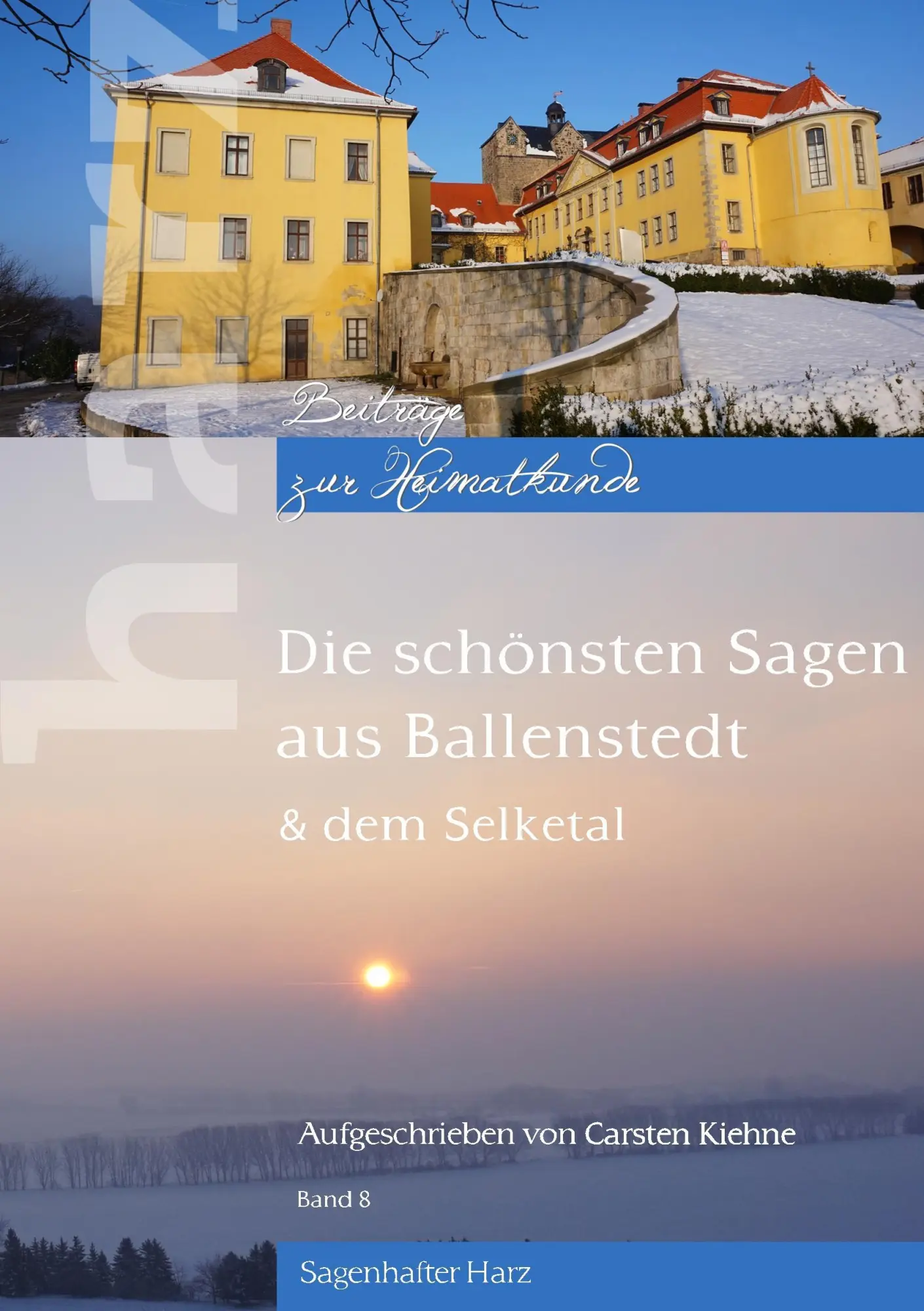 Cover: 9783746055190 | Die schönsten Sagen aus Ballenstedt | &amp; dem Selketal | Carsten Kiehne