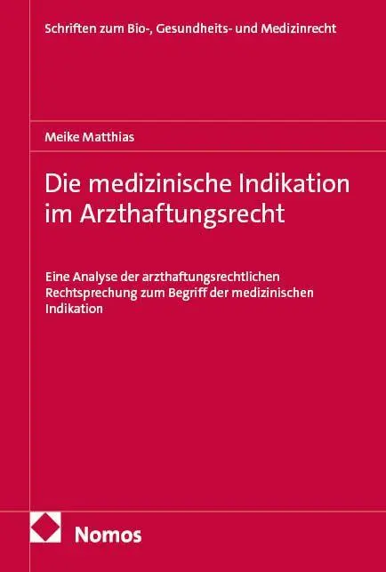 Die medizinische Indikation im Arzthaftungsrecht