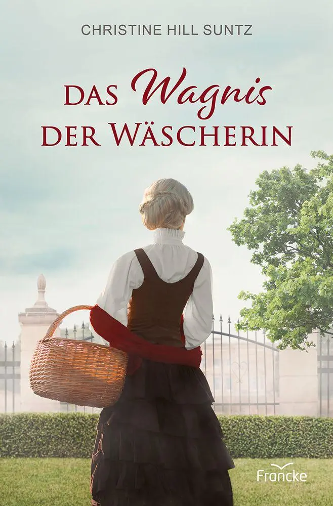 Cover: 9783963625190 | Das Wagnis der Wäscherin | Christine Hill Suntz | Taschenbuch | 352 S.