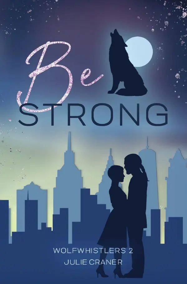 Cover: 9783565255290 | Be Strong | Wolfwhistlers 2.DE | Julie Craner | Taschenbuch | 332 S.
