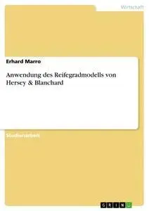 Cover: 9783656955290 | Anwendung des Reifegradmodells von Hersey &amp; Blanchard | Erhard Marro