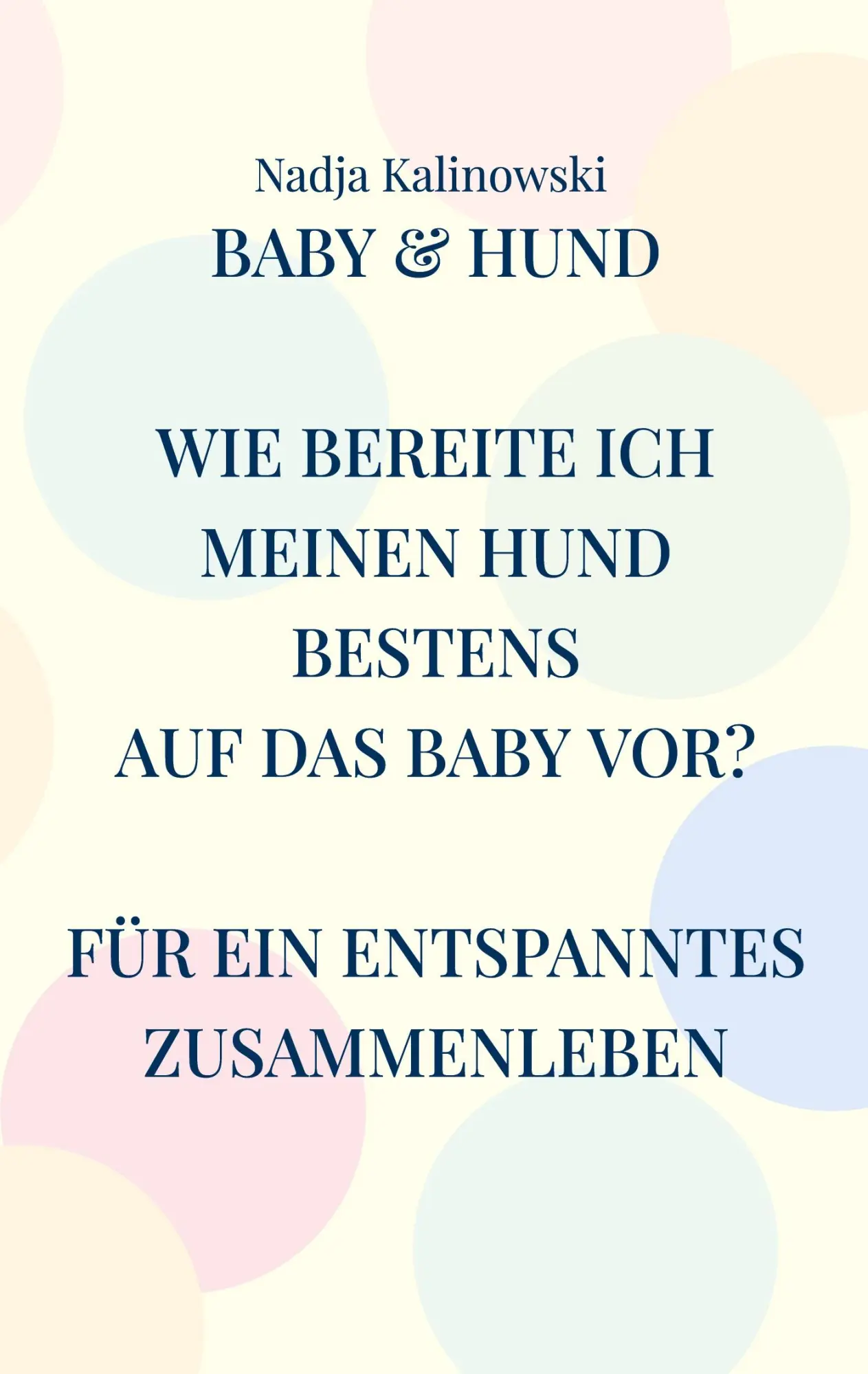Cover: 9783754345290 | BABY &amp; HUND | WIE BEREITE ICH MEINEN HUND BESTENS AUF DAS BABY VOR?