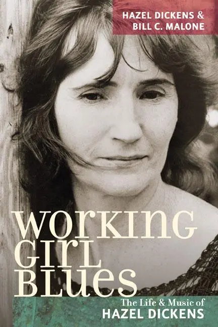 Cover: 9780252075490 | Working Girl Blues | The Life and Music of Hazel Dickens | Taschenbuch