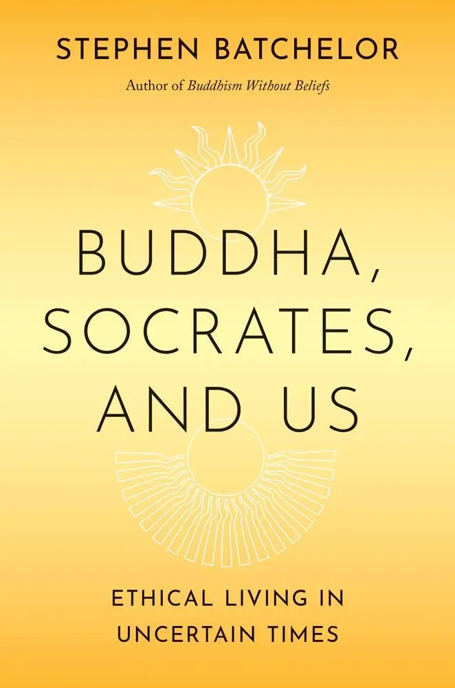Cover: 9780300275490 | Buddha, Socrates, and Us | Ethical Living in Uncertain Times | Buch