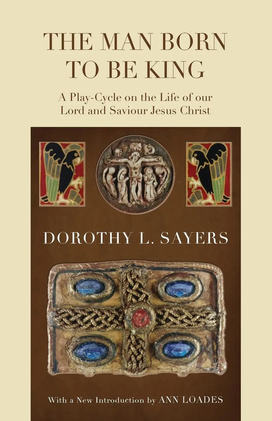 Cover: 9781610975490 | The Man Born to Be King | Dorothy L. Sayers (u. a.) | Taschenbuch