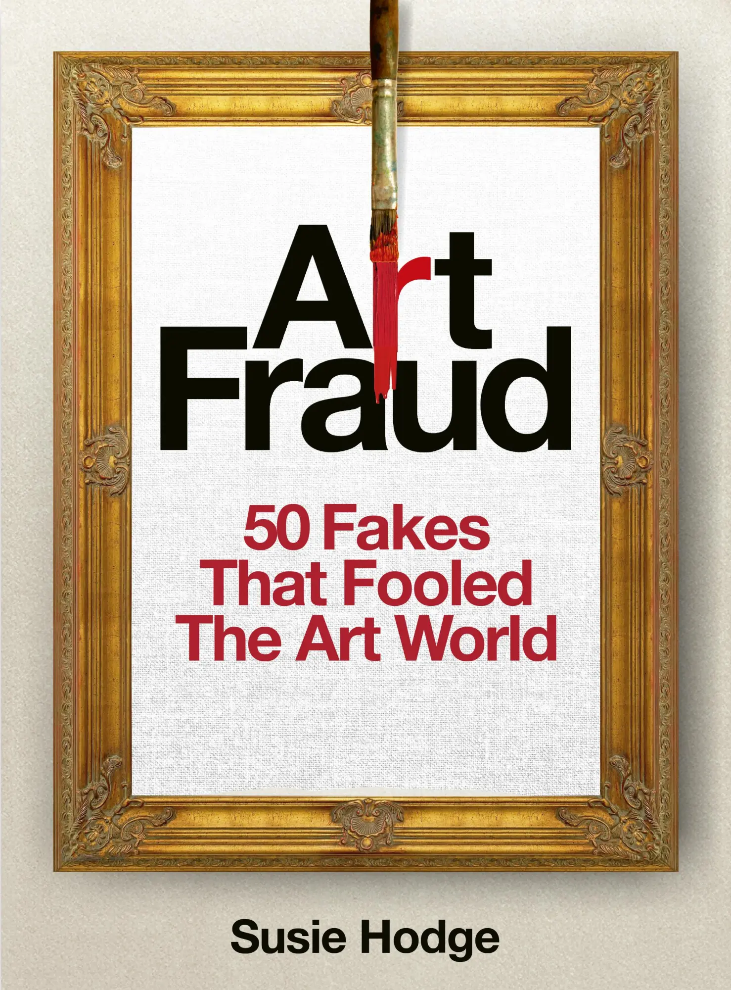 Cover: 9781836005490 | Art Fraud | Infamous forgers and how their fakes were uncovered | Buch