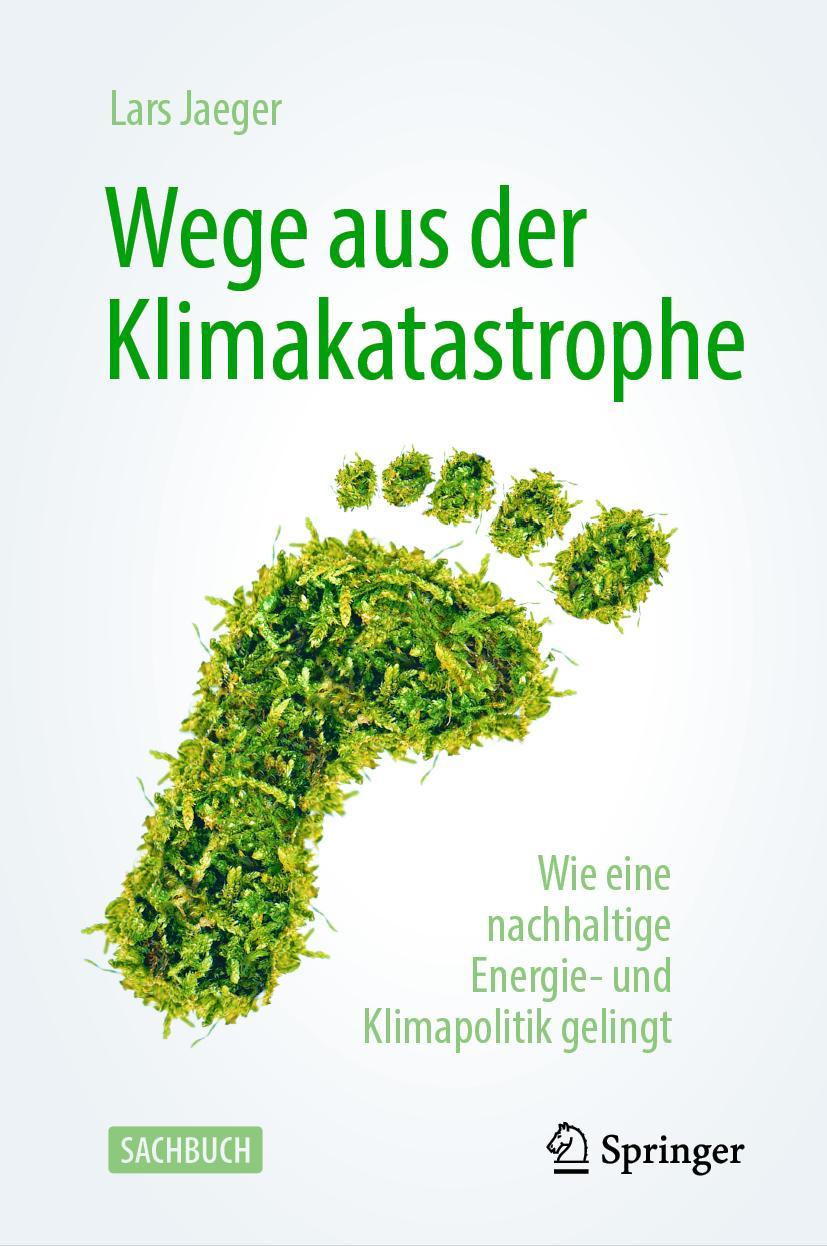 Cover: 9783662635490 | Wege aus der Klimakatastrophe | Lars Jaeger | Buch | XIV | Deutsch