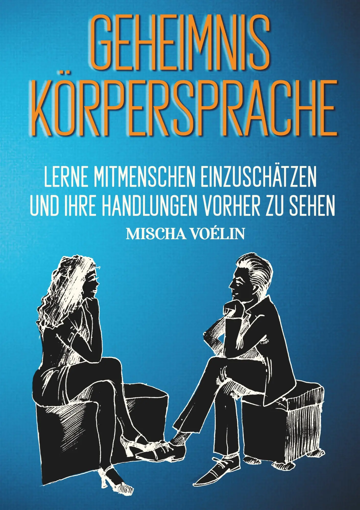 Cover: 9783750435490 | Geheimnis Körpersprache | Mischa Voélin | Taschenbuch | 208 S. | 2020
