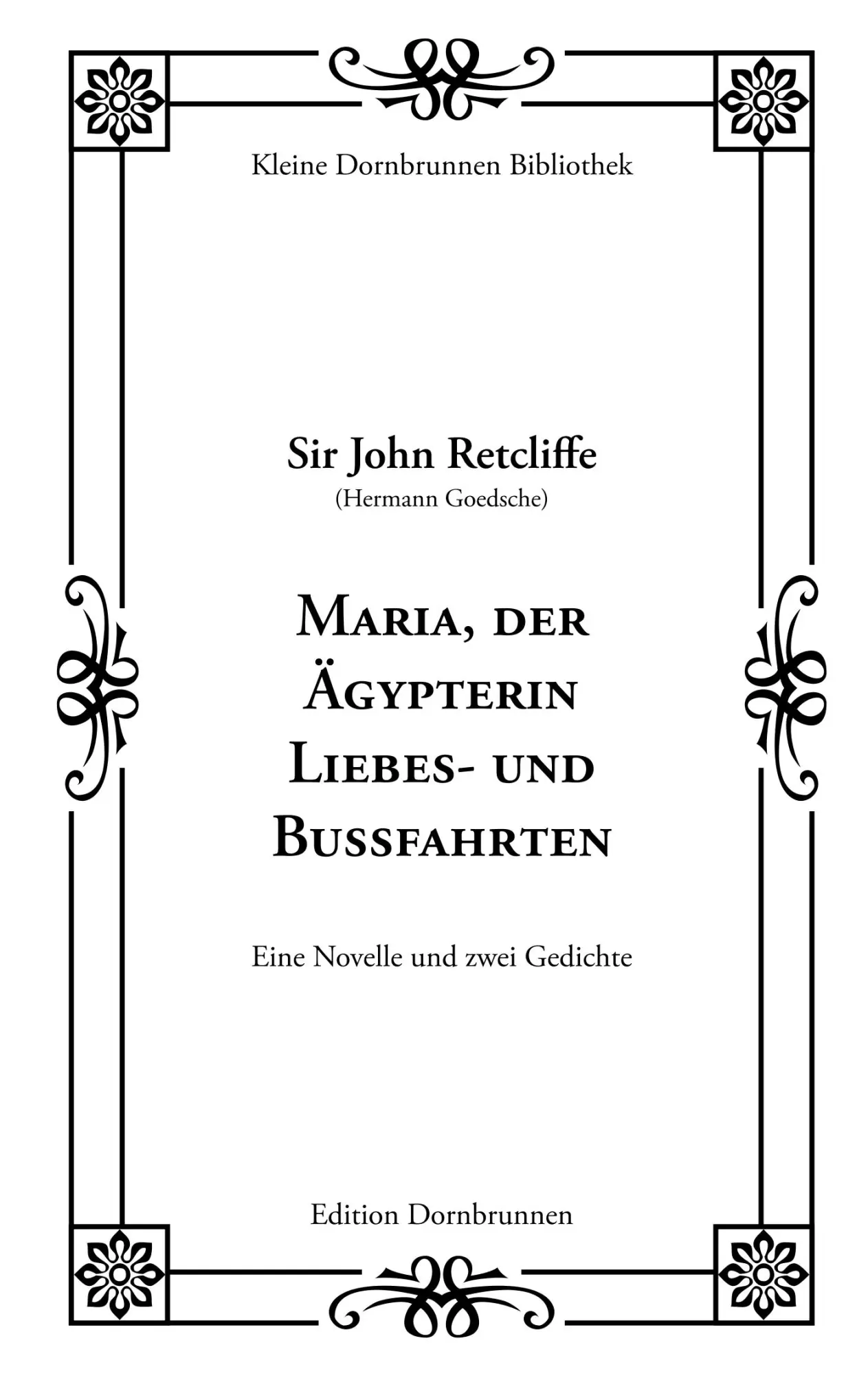 Cover: 9783943275490 | Maria, der Ägypterin Liebes- und Bußfahrten | John Retcliffe | Buch