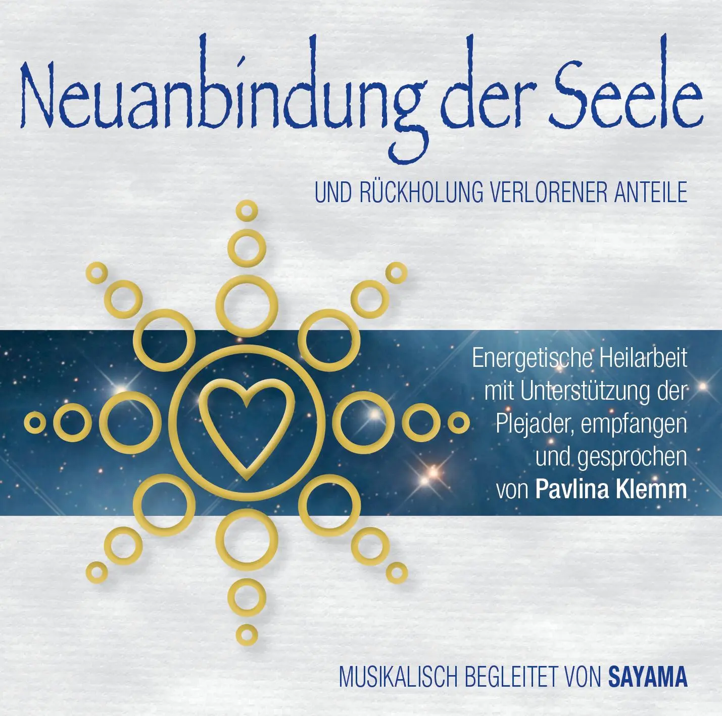 Cover: 9783954475490 | Neuanbindung der Seele und Rückholung verlorener Anteile | Audio-CD