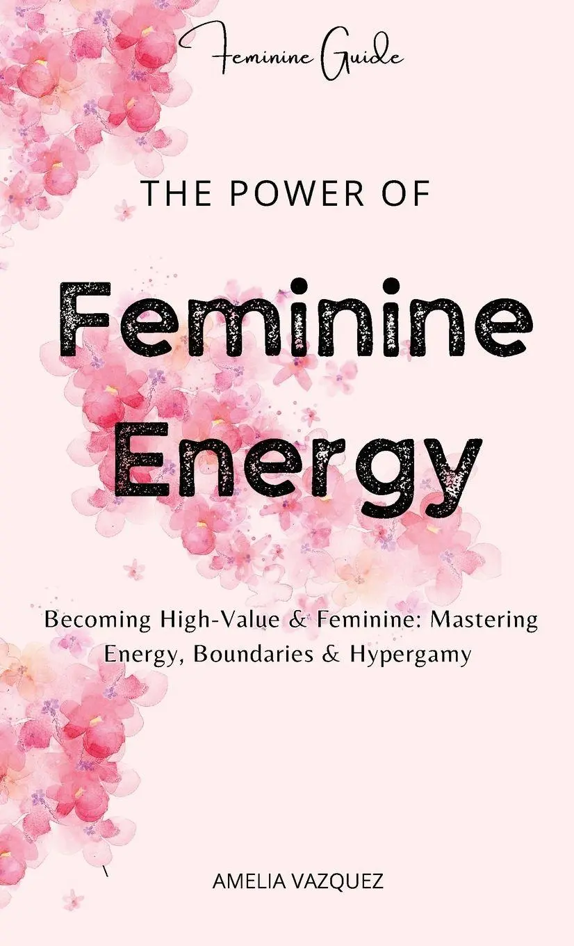 Cover: 9798349215490 | The Power of Feminine Energy | Amelia Vazquez | Buch | Englisch | 2025