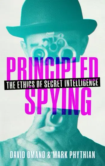 Cover: 9780198785590 | Principled Spying | The Ethics of Secret Intelligence | Omand (u. a.)