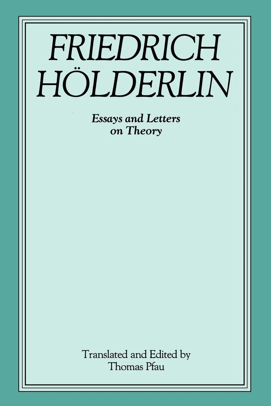 Cover: 9780887065590 | Friedrich Hölderlin | Essays and Letters on Theory | Thomas Pfau