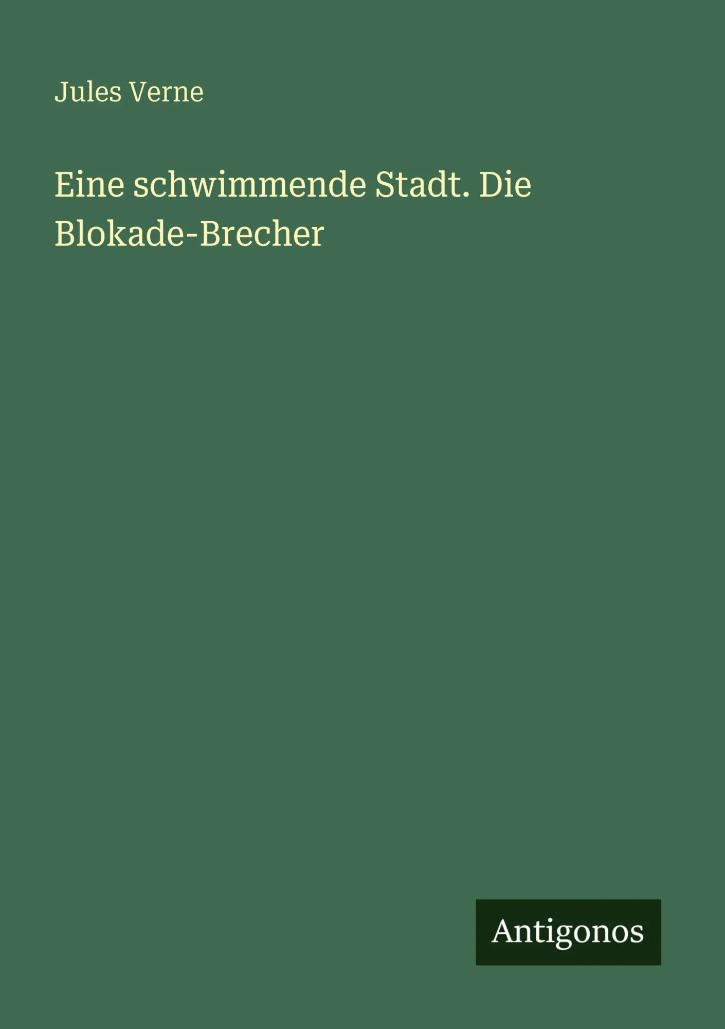 Cover: 9783386415590 | Eine schwimmende Stadt. Die Blokade-Brecher | Jules Verne | Buch