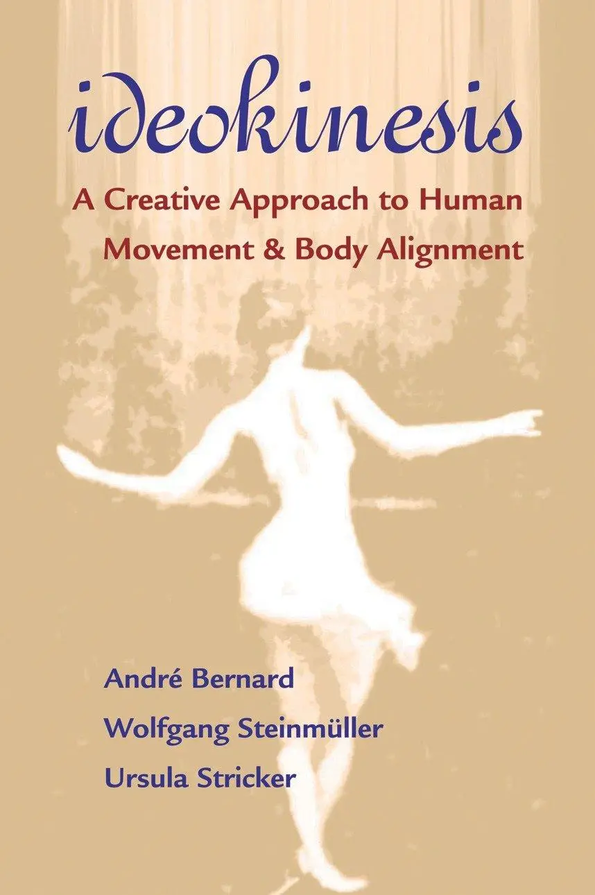 Cover: 9781556435690 | Ideokinesis | A Creative Approach to Human Movement and Body Alignment