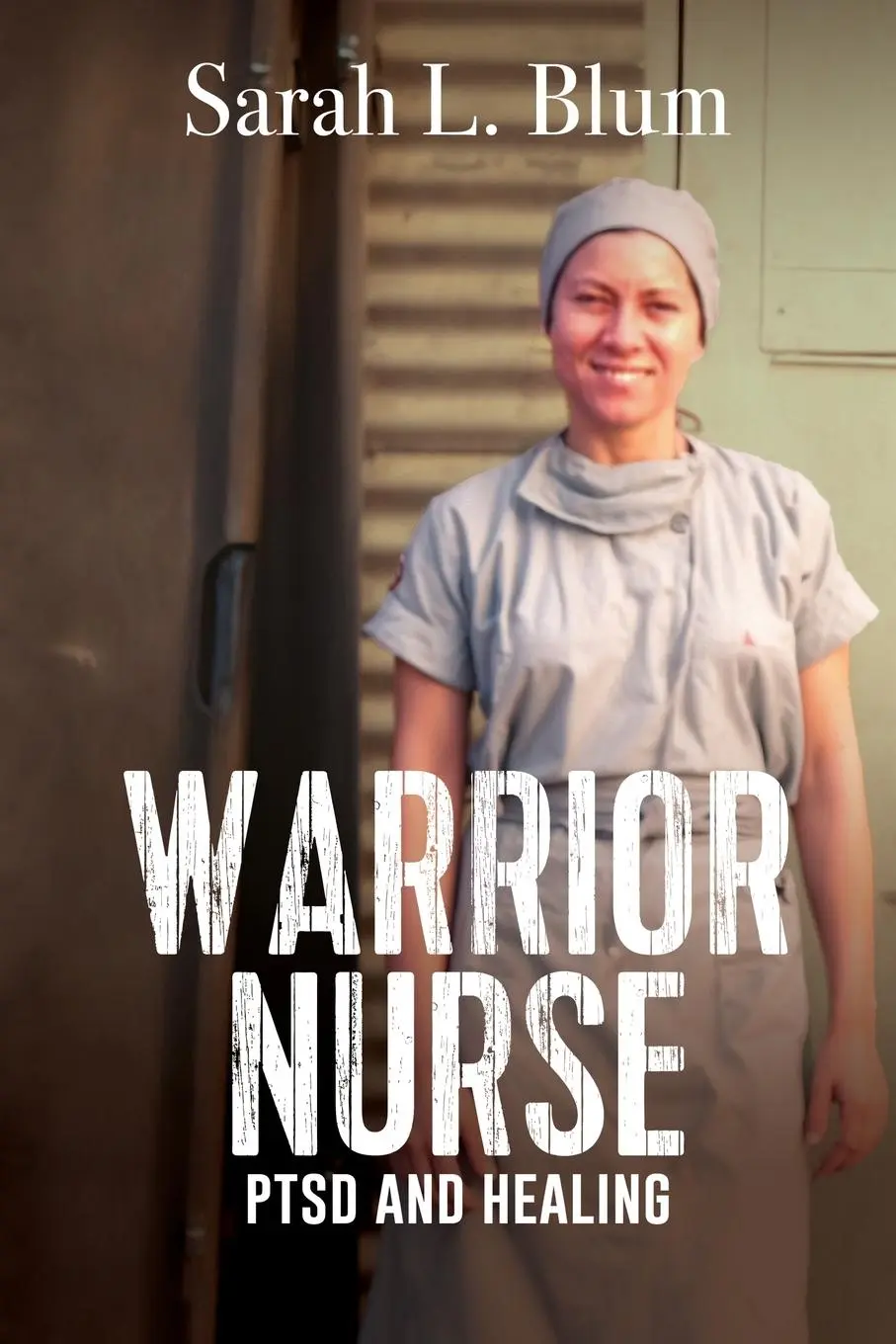 Cover: 9781685135690 | Warrior Nurse | PTSD and Healing | Sarah L. Blum | Taschenbuch | 2025