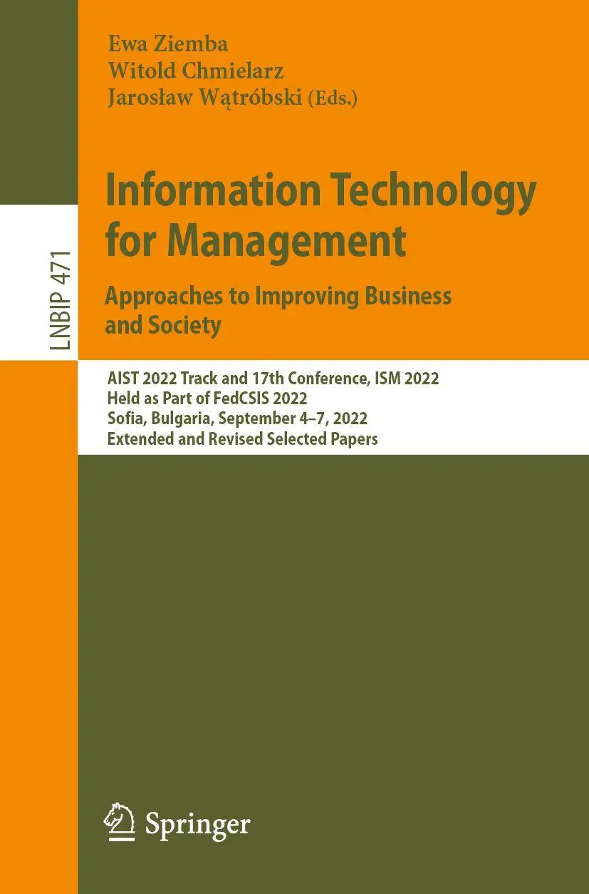 Information Technology for Management: Approaches to Improving Business and Society: AIST 2022 Track and 17th Conference, ISM 2022, Held as Part of ... Information Processing, 471, Band 471)