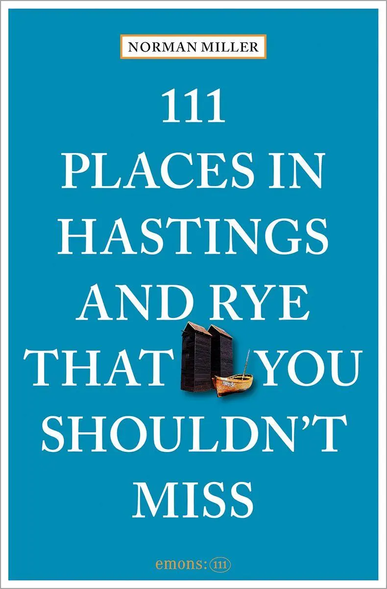 Cover: 9783740825690 | 111 Places in Hastings &amp; Rye That You Shouldn't Miss | Travel Guide