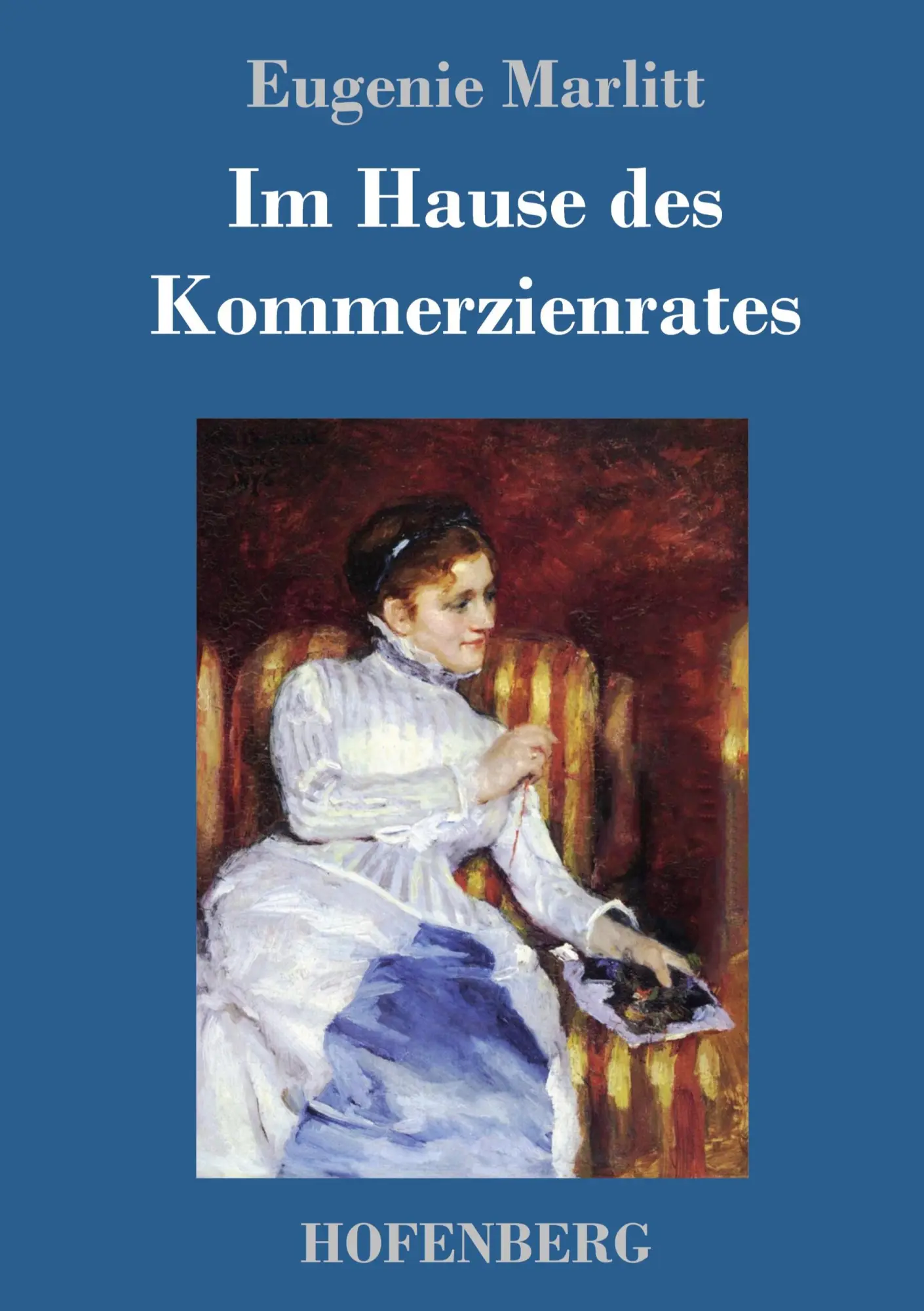 Cover: 9783743725690 | Im Hause des Kommerzienrates | Roman | Eugenie Marlitt | Buch | 324 S.