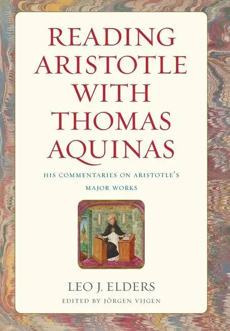 Cover: 9780813235790 | Reading Aristotle with Thomas Aquinas | Leo J Elders | Buch | Gebunden