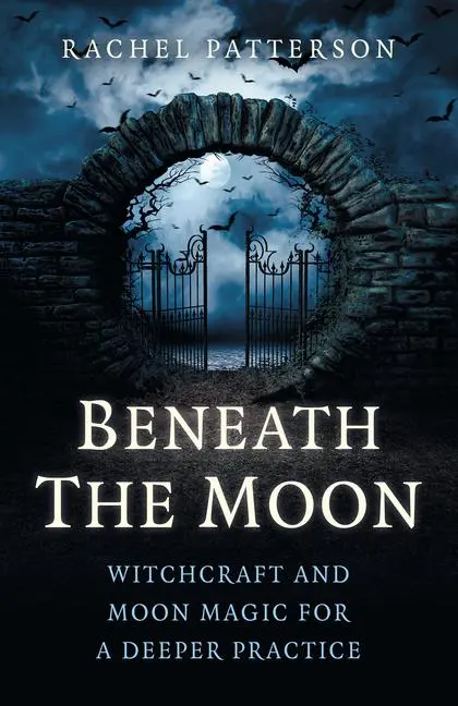 Cover: 9781785355790 | Beneath the Moon | Witchcraft and Moon Magic for a Deeper Practice