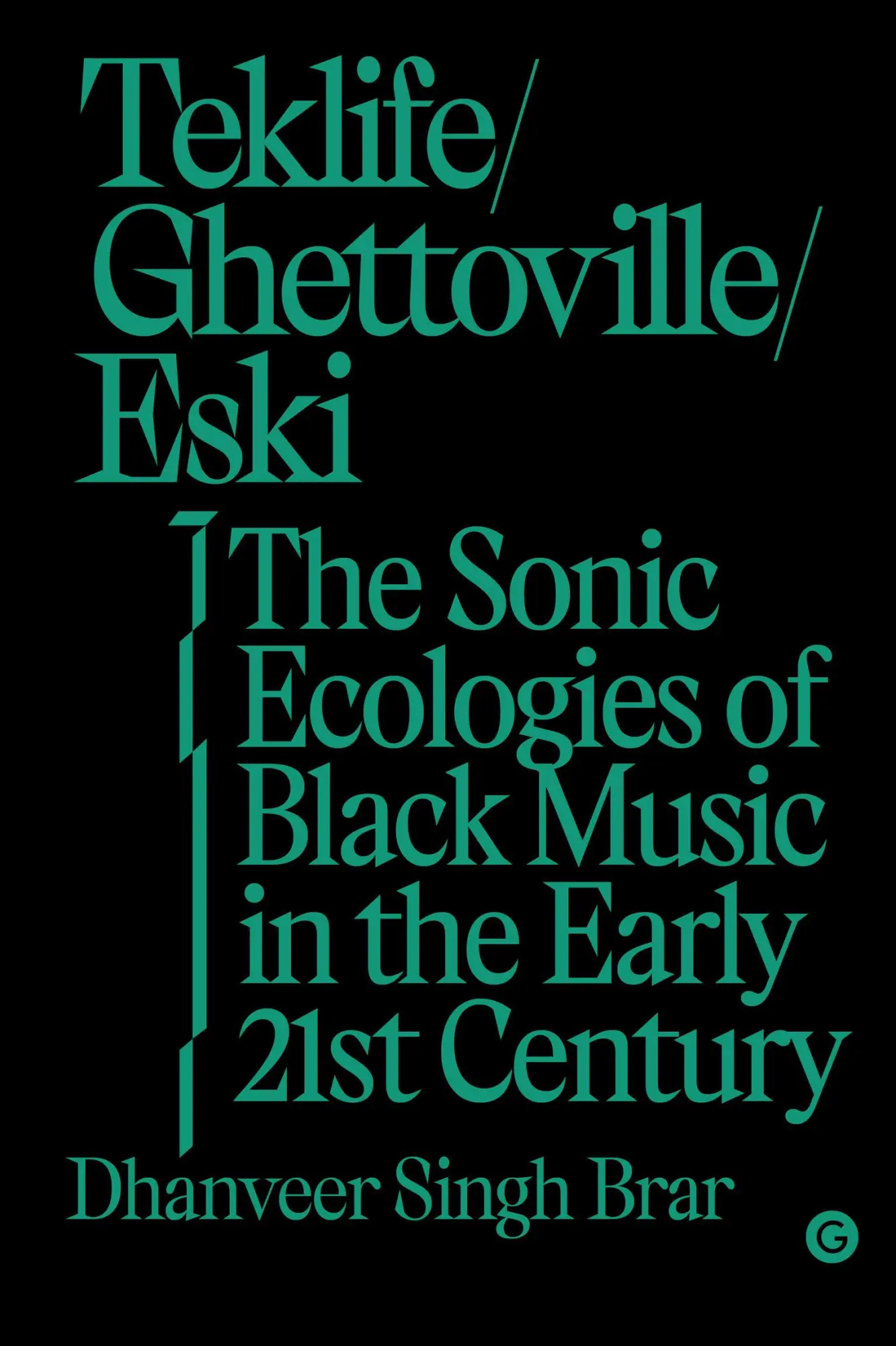 Cover: 9781912685790 | Teklife, Ghettoville, Eski: The Sonic Ecologies of Black Music in...