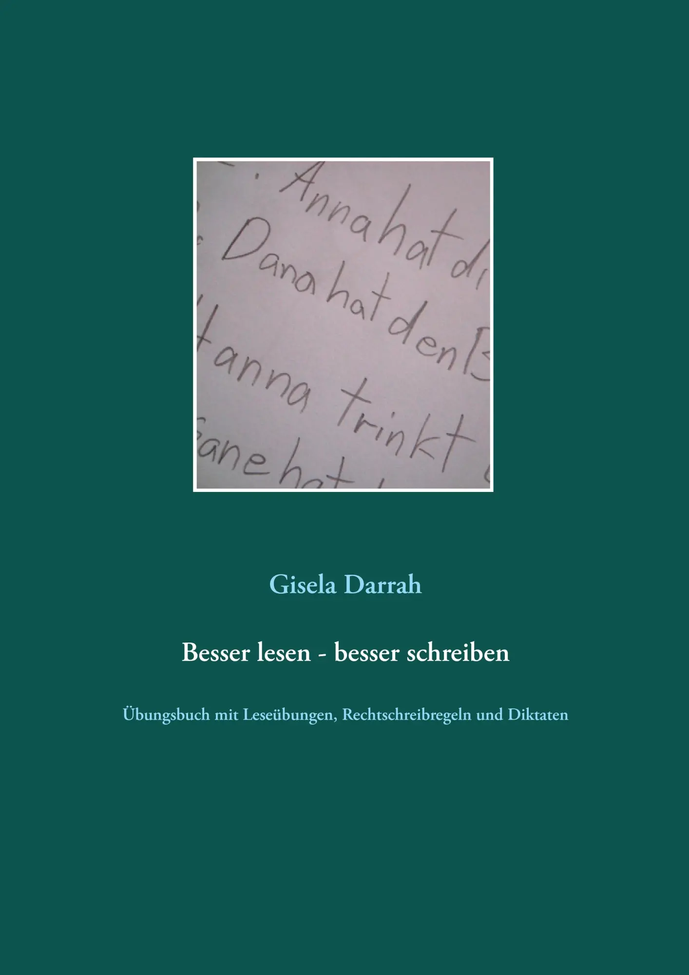 Cover: 9783738625790 | Besser lesen - besser schreiben | Gisela Darrah | Taschenbuch | 104 S.