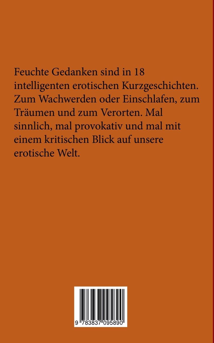 Rückseite: 9783837095890 | Feuchte Gedanken | Erotische Kurzgeschichten | Bettina-Christin Lemke