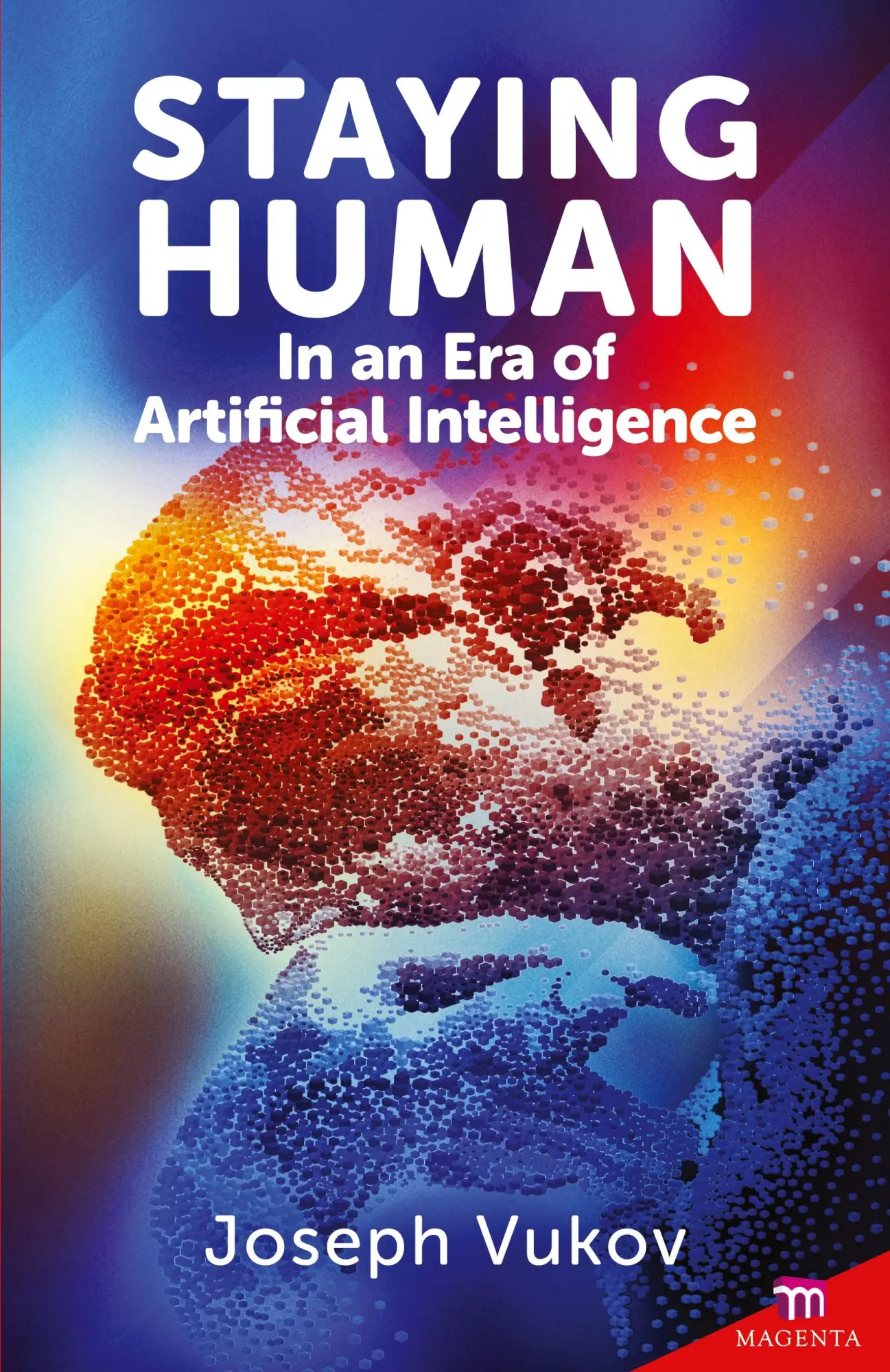 Cover: 9781565485990 | Staying Human in an Era of Artificial Intelligence | Joseph Vukov
