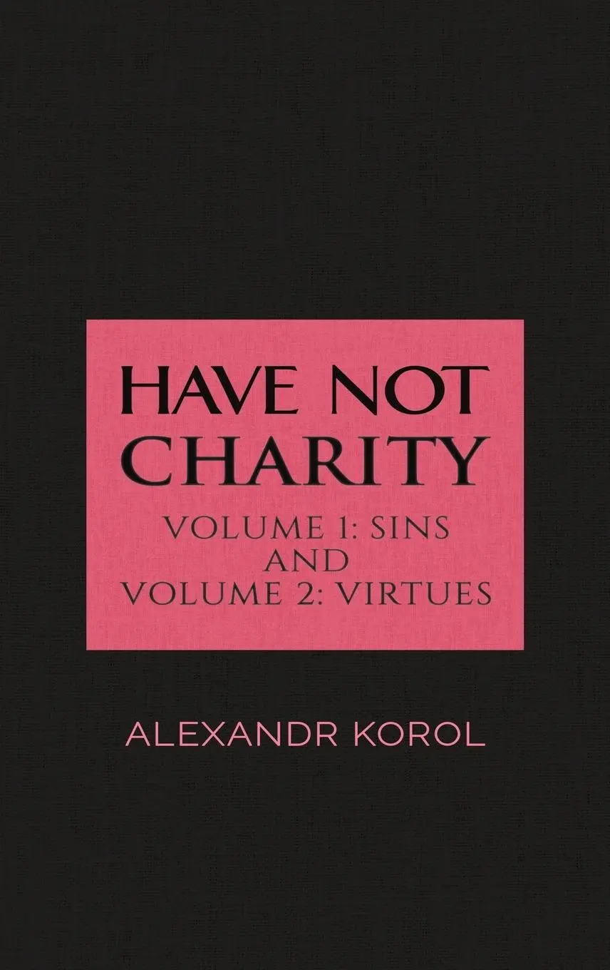 Cover: 9781788785990 | Have Not Charity - Volume 1 | Sins and Volume 2: Virtues | Korol