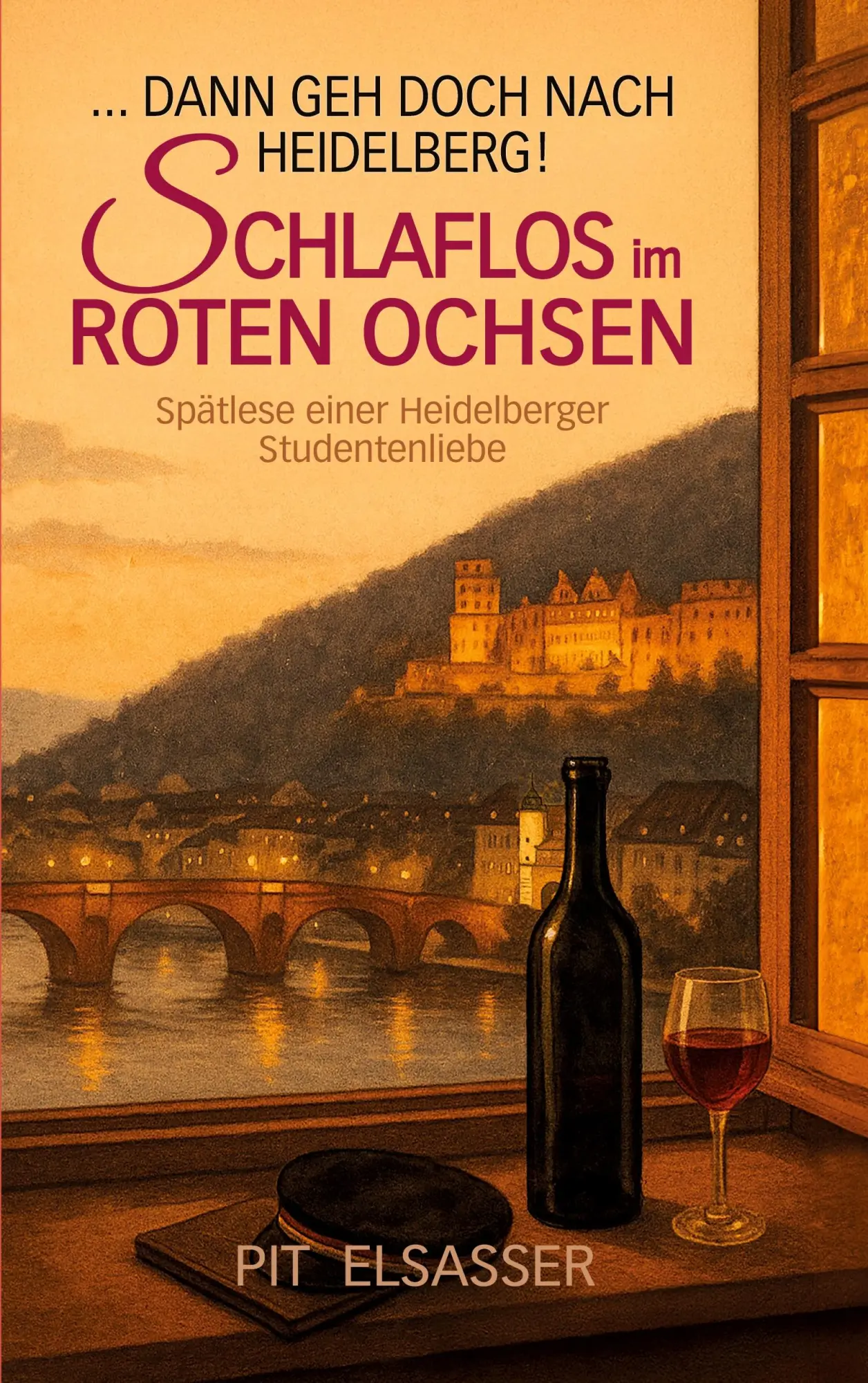 Cover: 9783819265990 | Dann geh doch nach Heidelberg-Schlaflos im Roten Ochsen | Pit Elsasser
