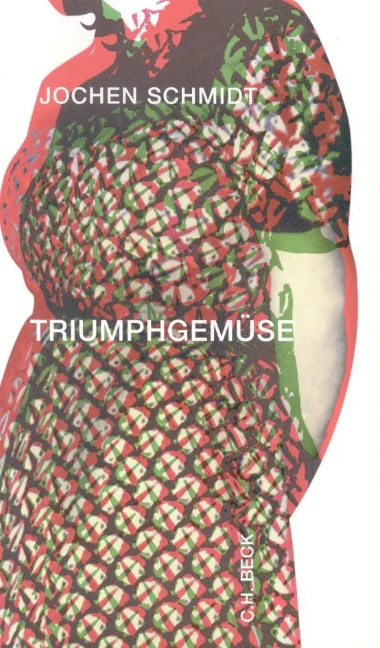 Cover: 9783406466090 | Triumphgemüse | Geschichten | Jochen Schmidt | Buch | 248 S. | Deutsch