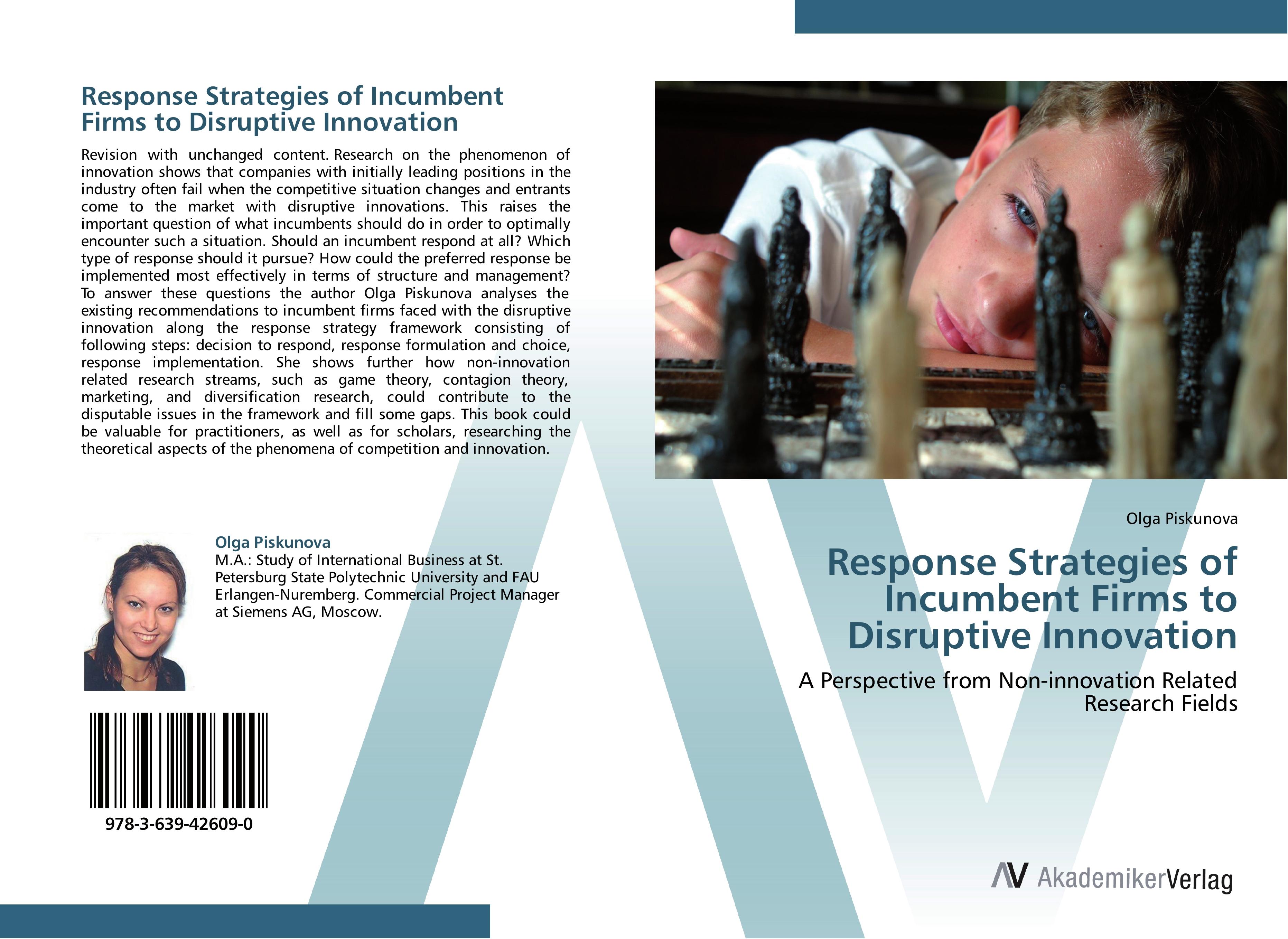 Response Strategies of Incumbent Firms to Disruptive Innovation  A Perspective from Non-innovation Related Research Fields  Olga Piskunova  Taschenbuch  Paperback  Englisch  2012 - Piskunova, Olga