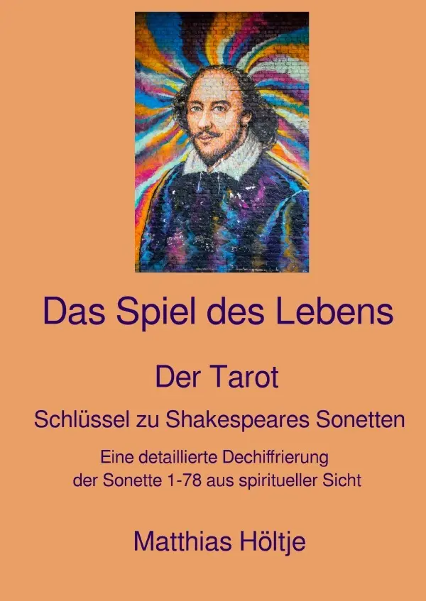 Cover: 9783759836090 | Das Spiel des Lebens | Der Tarot - Schlüssel zu Shakespeares Sonetten