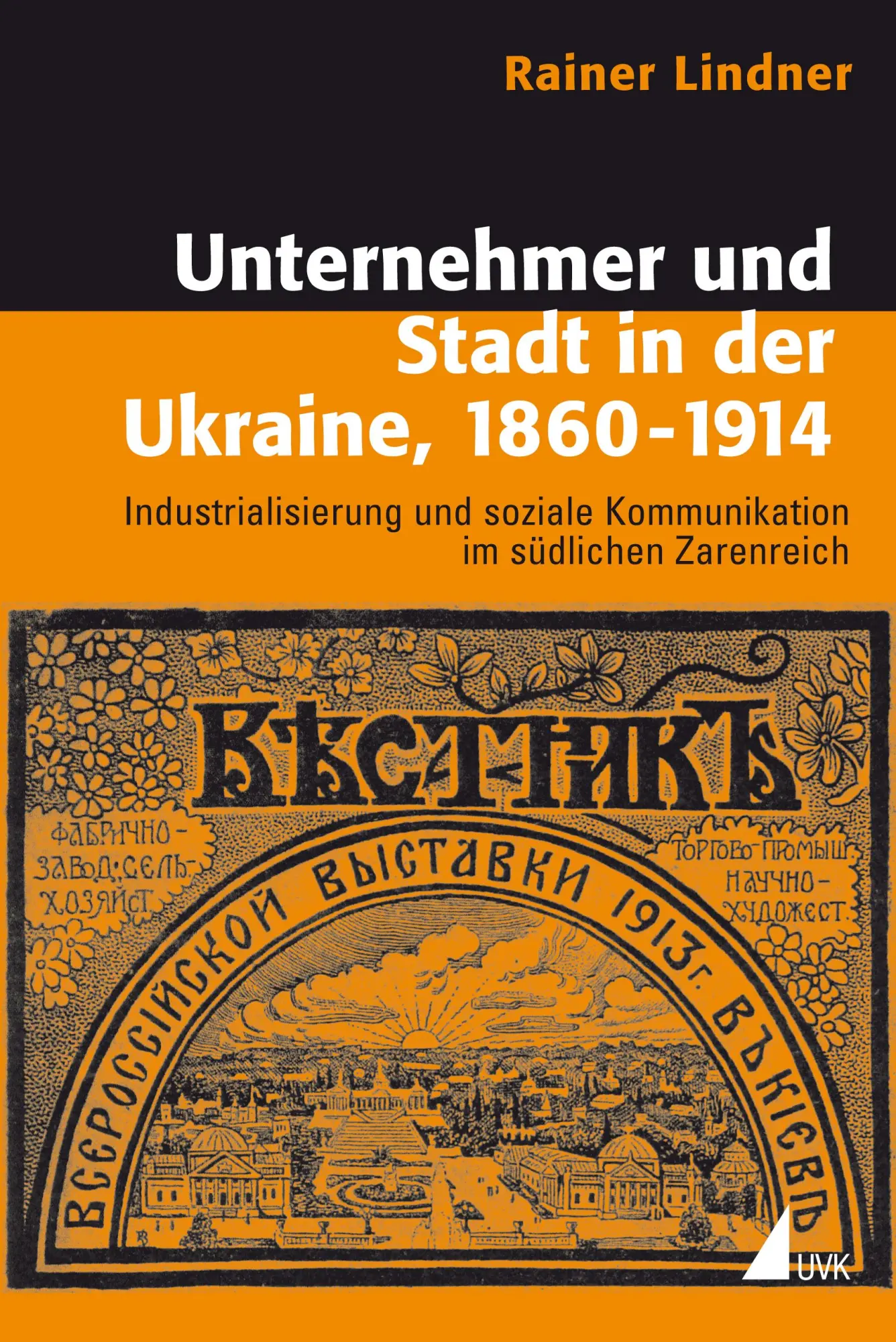 Cover: 9783896696090 | Unternehmer und Stadt in der Ukraine, 1860-1914 | Rainer Lindner