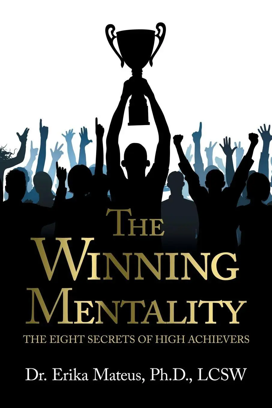 Cover: 9798765266090 | The Winning Mentality | THE EIGHT SECRETS OF HIGH ACHIEVERS | Lcsw