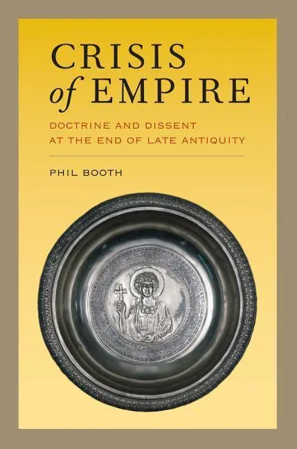 Cover: 9780520296190 | Booth, P: Crisis of Empire - Doctrine and Dissent at the End | Booth