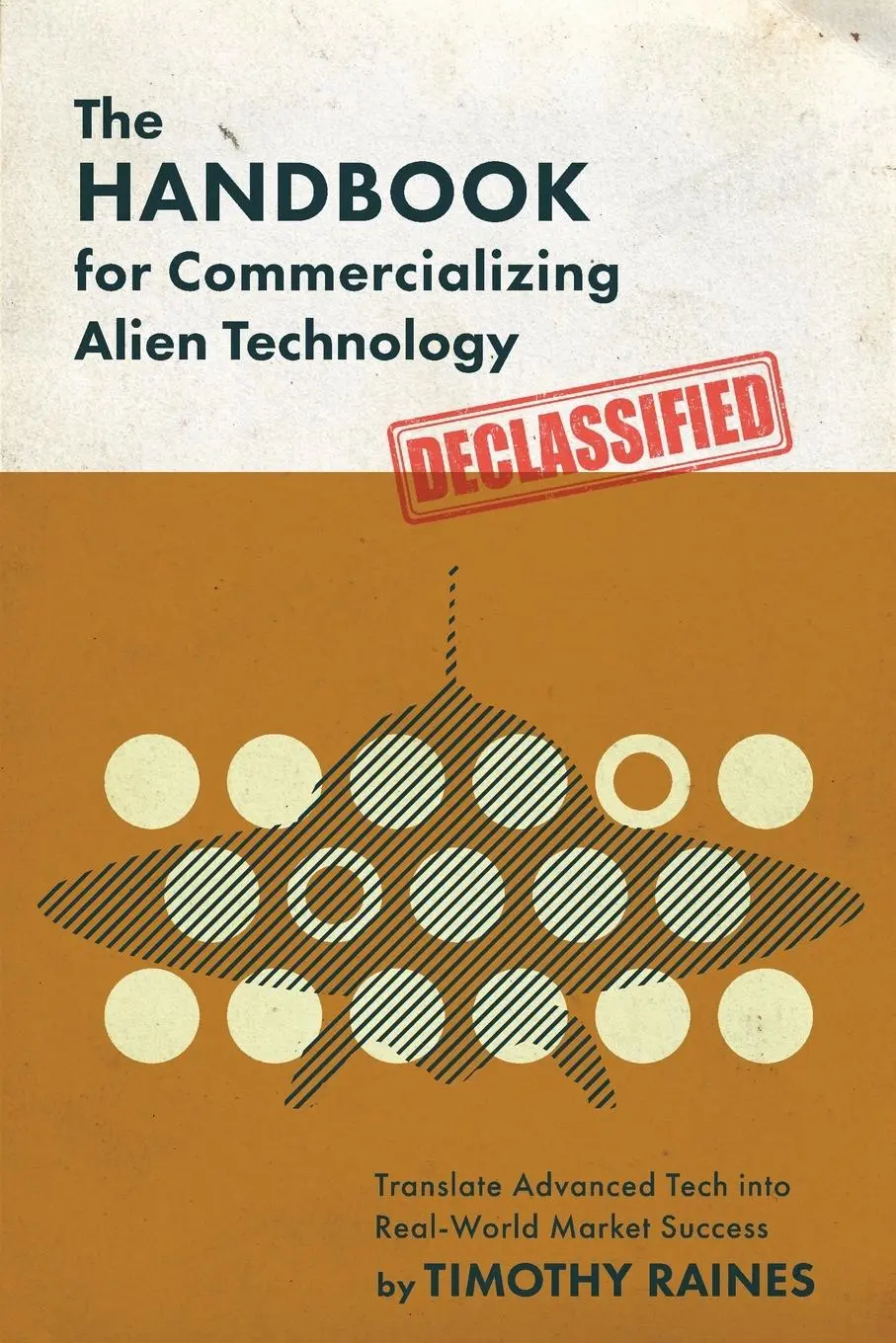 Cover: 9781965016190 | The Handbook for Commercializing Alien Technology | Timothy Raines