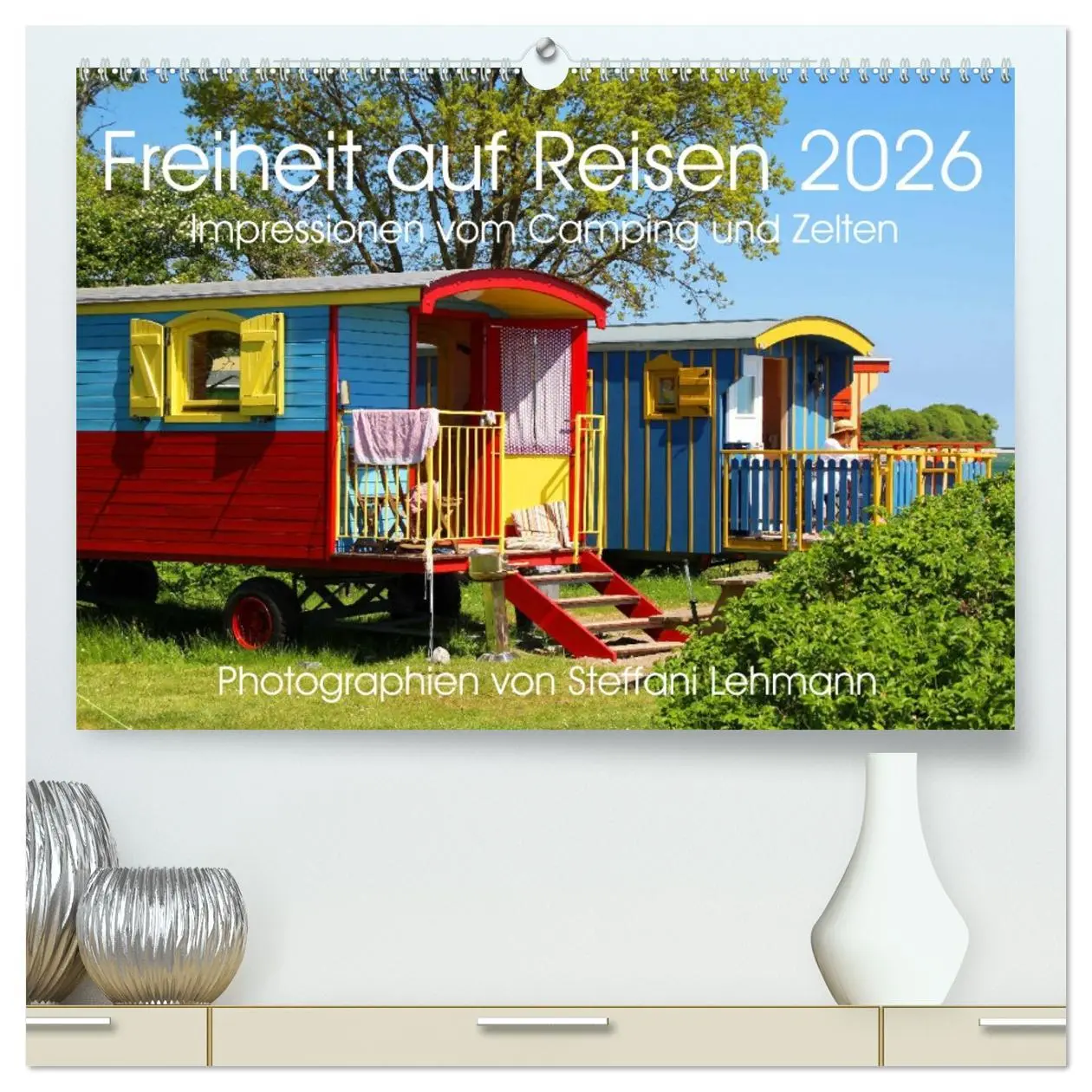 Cover: 9783516036190 | Freiheit auf Reisen 2026. Impressionen vom Camping und Zelten...