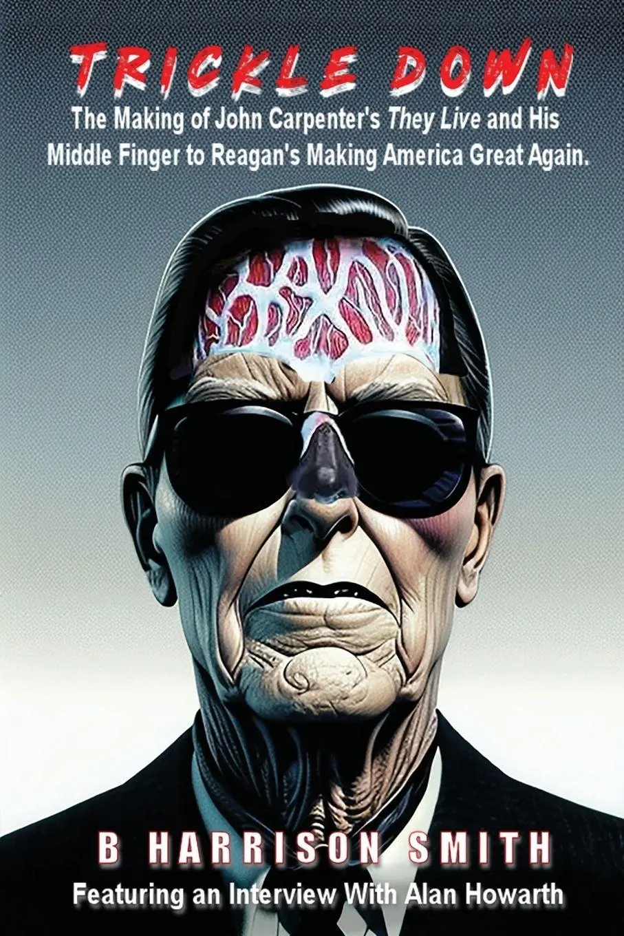 Cover: 9798887716190 | Trickle Down - The Making of John Carpenter's They Live and His...