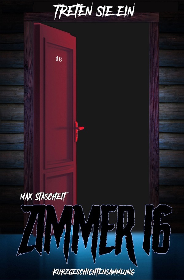 Cover: 9783752956290 | Zimmer 16 | Horrorkurzgeschichten | Max Stascheit | Taschenbuch | 2020