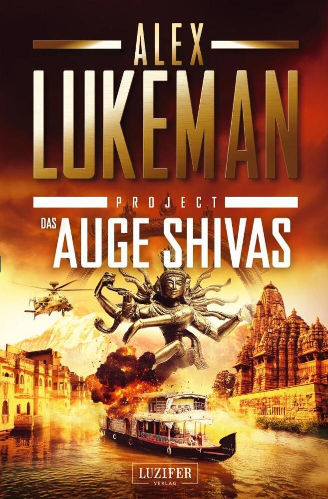 Cover: 9783958356290 | DAS AUGE SHIVAS (Project 8) | Thriller | Alex Lukeman | Taschenbuch