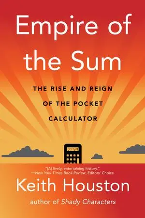 Cover: 9781324086390 | Empire of the Sum | The Rise and Reign of the Pocket Calculator | Buch