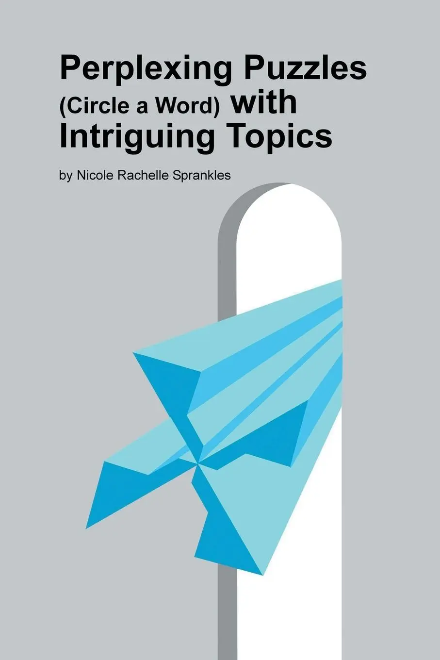 Cover: 9781491786390 | Perplexing Puzzles (circle a word) with Intriguing Topics | Sprankles