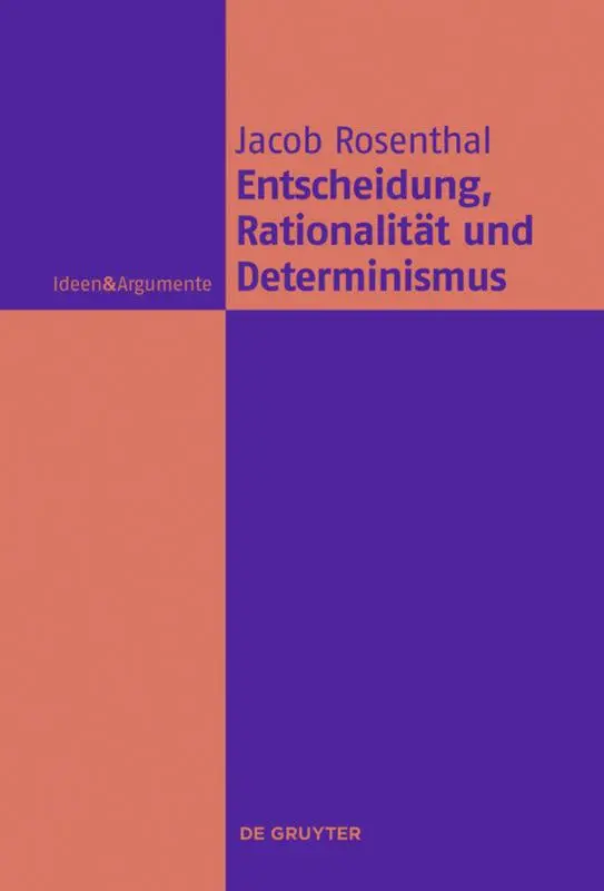 Cover: 9783110496390 | Entscheidung, Rationalität und Determinismus | Jacob Rosenthal | Buch