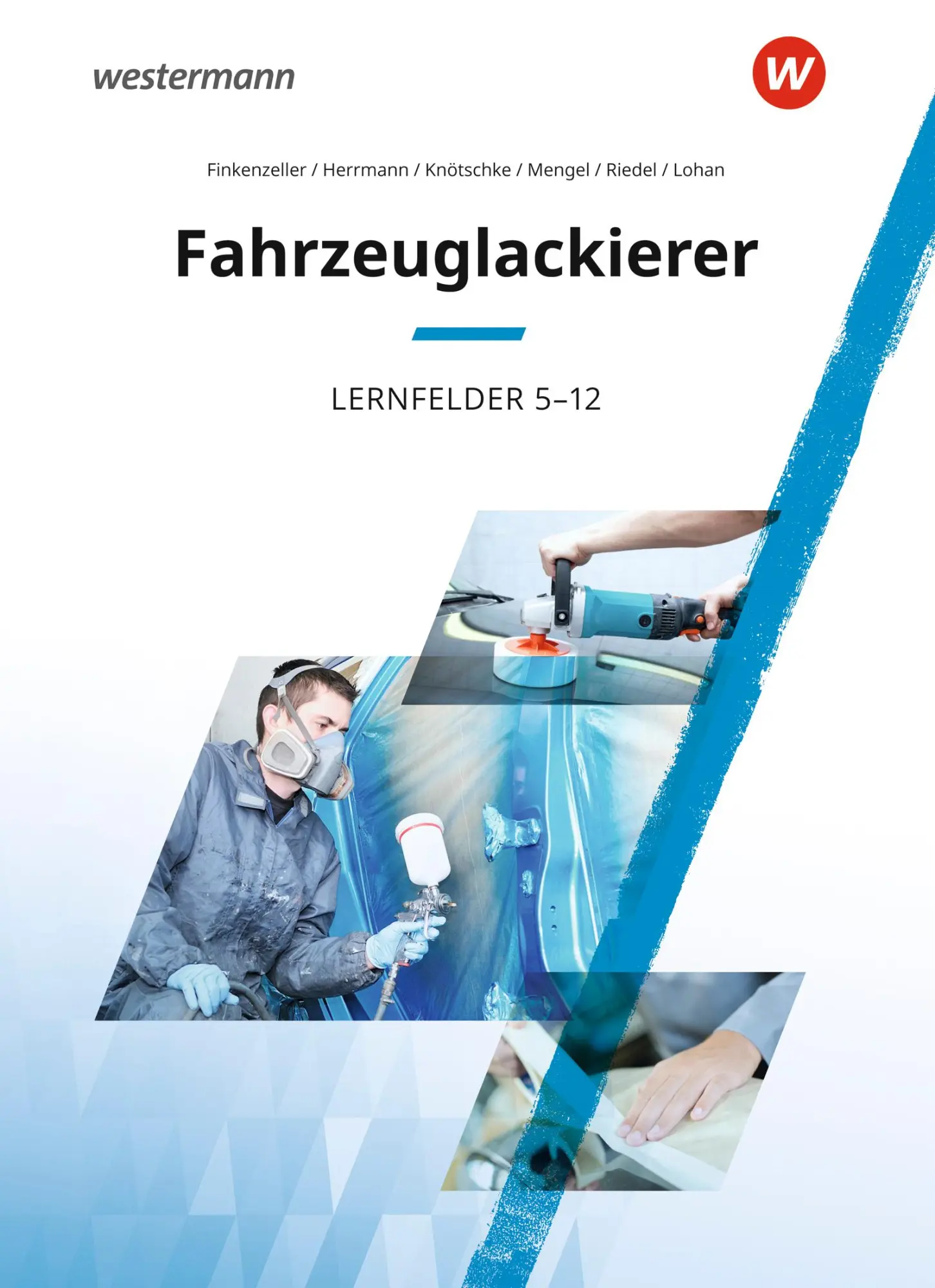 Cover: 9783142316390 | Fahrzeuglackierer. Lernfelder 5 - 12: Schulbuch | Finkenzeller (u. a.)